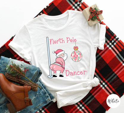 North Pole Dancer Funny Santa Shirt