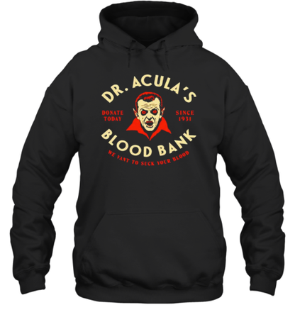 Dr. Acula&#39s Blood Bank We Want To Suck Your Blood Halloween T-Shirt