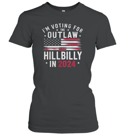 I'm Voting For The Outlaw And Hillbilly In 2024 Flag America Donald Trump T-Shirt