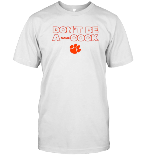 Clemson Tigers Don&#39T Be A Gamecock Football T-Shirt