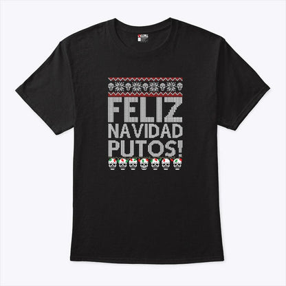 Feliz Navidad Putos Ugly Christmas Shirt