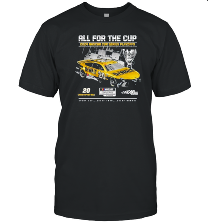 All For The Cup 2024 Nascar Cup Series Playoffs 20 Christopher Bell Every Lap Every Turn Every Moment T-Shirt