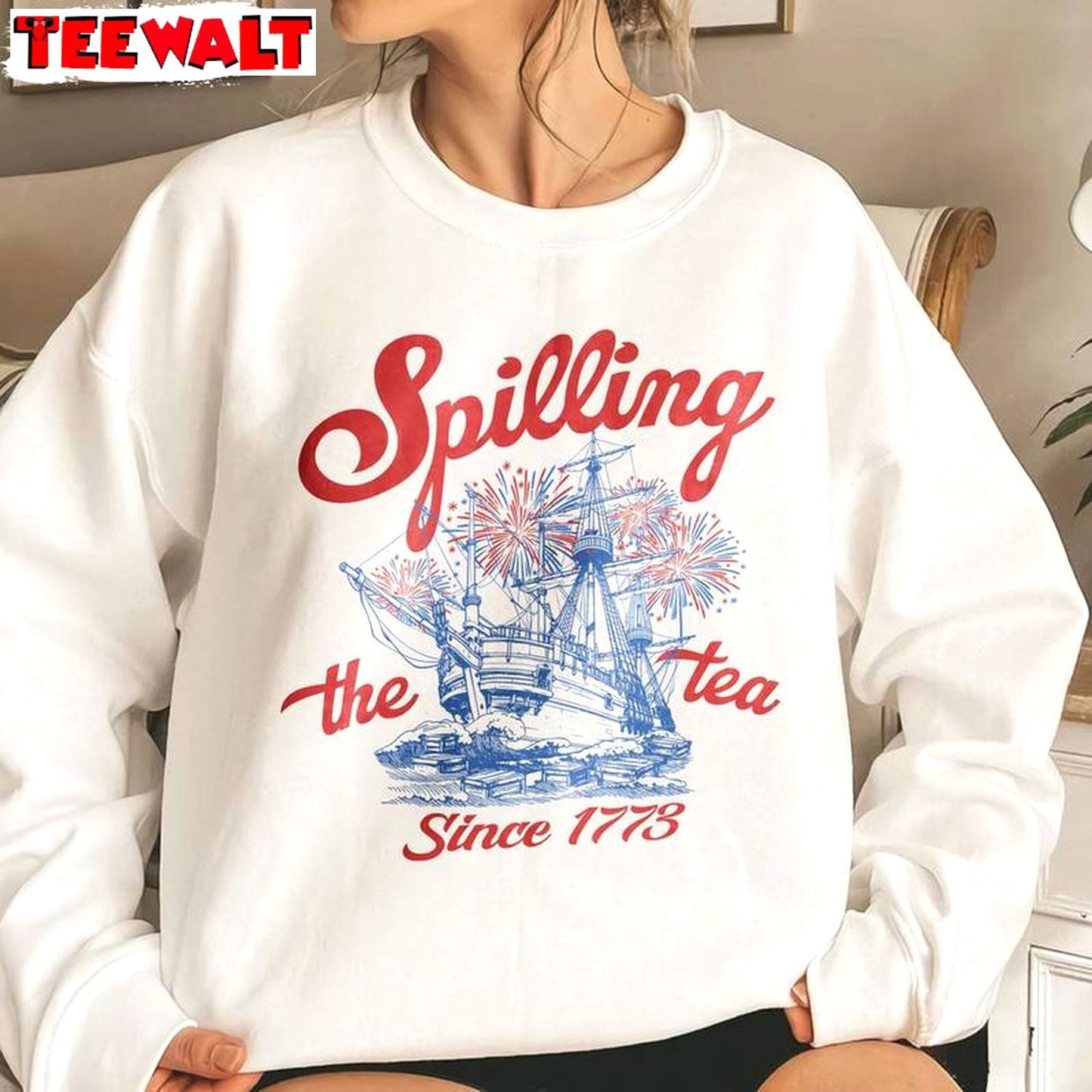 Cool Design Spilling Tea Since 1773 Shirt, Boston Tea Party 4th Of July Crewneck Long Sleeve