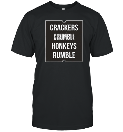 Crackers Crumble Honkeys Rumble T-Shirt