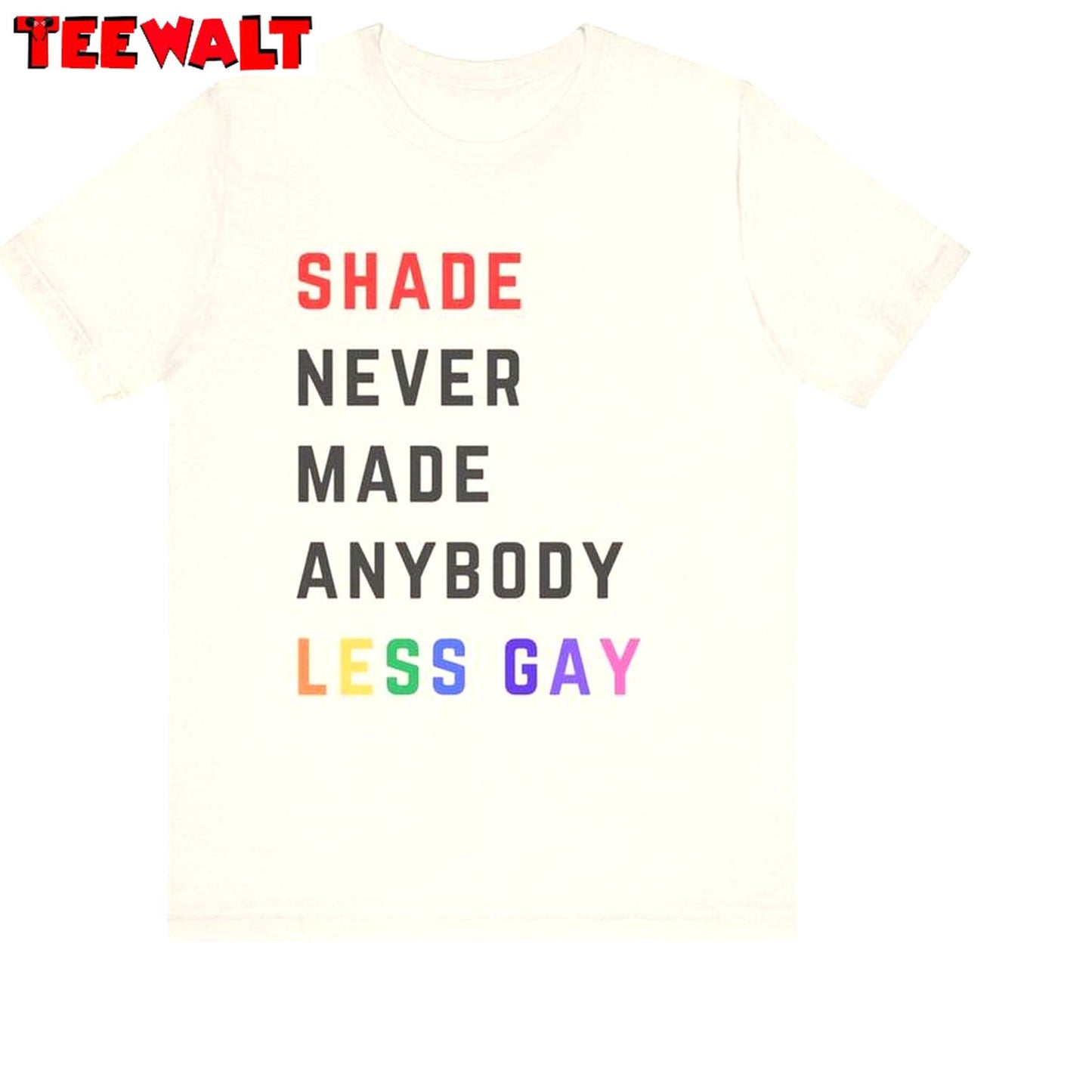 Unique Shade Never Made Anybody Less Gay Shirt, Must Have Taylor Crewneck