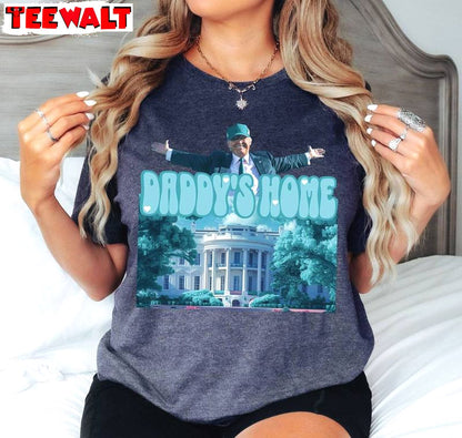 Daddys Home Trendy Shirt, Trump Support 2024 Long Sleeve