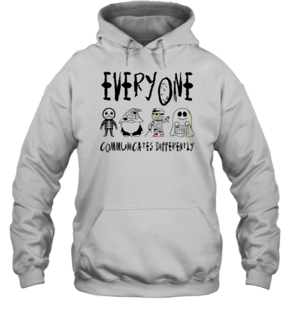 Everyone Communicates Differently Teacher T-Shirt - Style 2