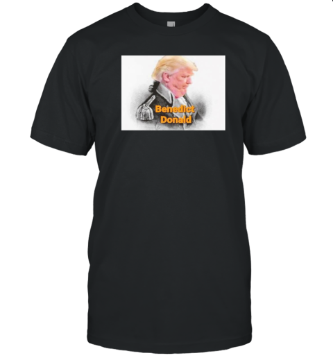 Benedict Donald Trump T-Shirt