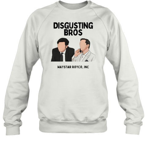 Disgusting Bros Waystar Royco Inc T-Shirt