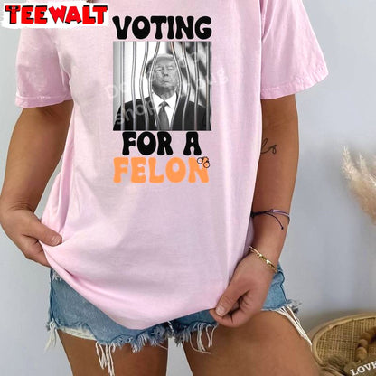 I'm Voting For The Felon New Rare Shirt , Trendy Trump Short Sleeve Crewneck