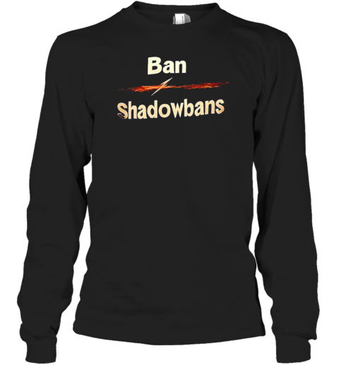 Ban Shadowbans T-Shirt