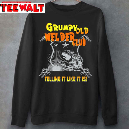 Grumpy Old Welding Club Welding Shirt Proud Welder Gift Welder Brands Apparel Unisex T-Shirt