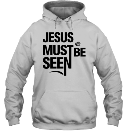 Jesus Must Be Seen T-Shirt