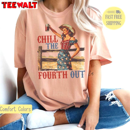 Cute 4th Of July Sweatshirt , Comfort Chill The Fourth Out