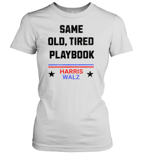 Harris Walz 2024 Same Old Tired Playbook T-Shirt