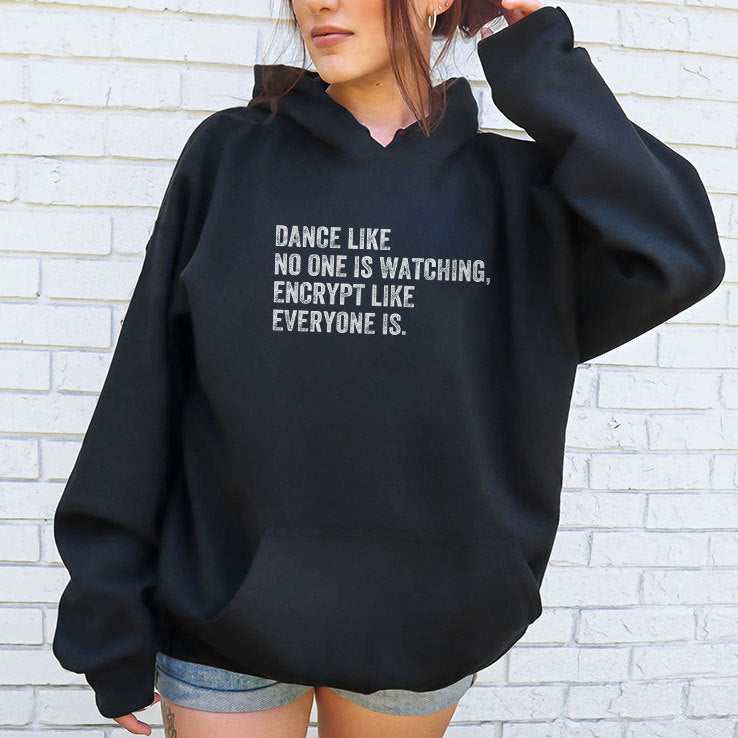 Dance Like No One Is Watching Encrypt Like Everyone Is Shirt