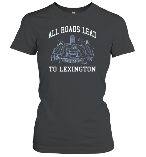 All Roads Lead To Lexington T-Shirt