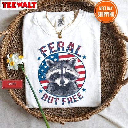 Cool Design 4th Of July Unisex T Shirt , Vintage Feral But Free