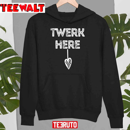 Twerk Here Heart Arrow Down Unisex T-Shirt