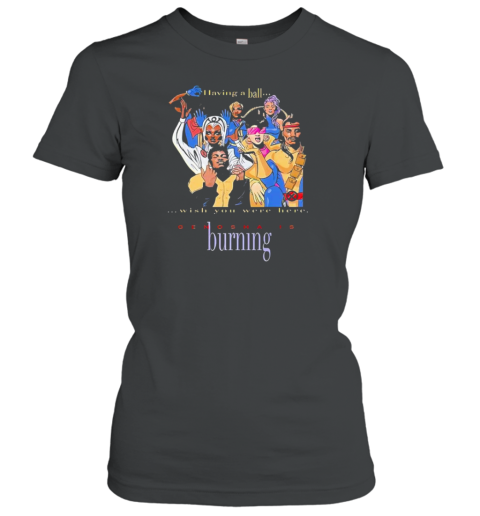 Having A Ball Wish You Were Here Genosha Is Burning T-Shirt