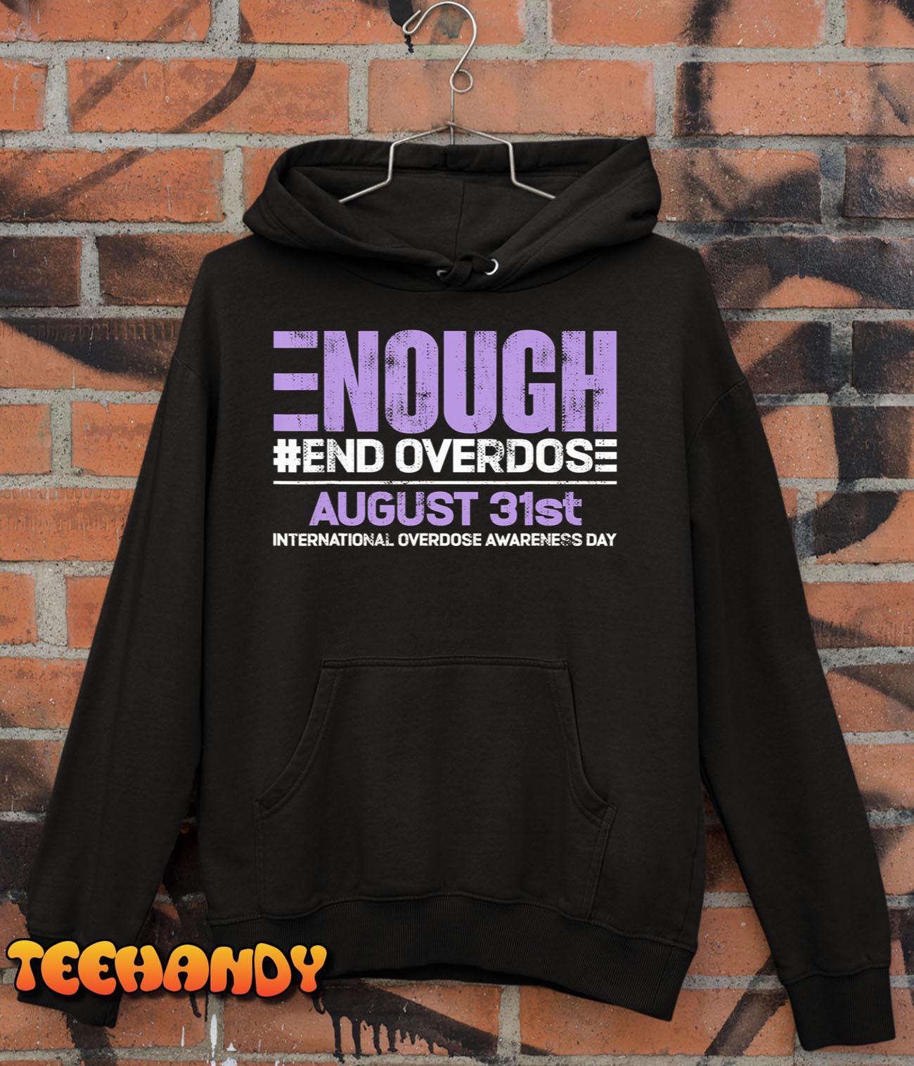 Enough End Overdose International Awareness Day Tee