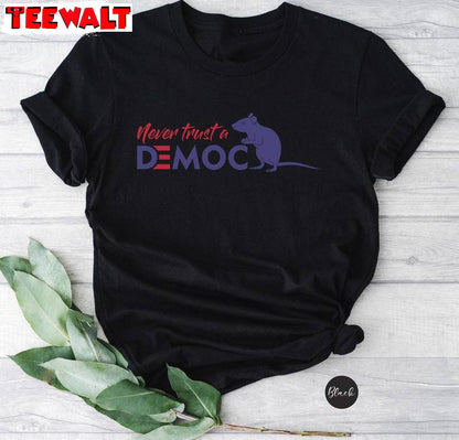 Must Have Never Trust A Democrat Sweatshirt , Groovy Political Crewneck Long Sleeve