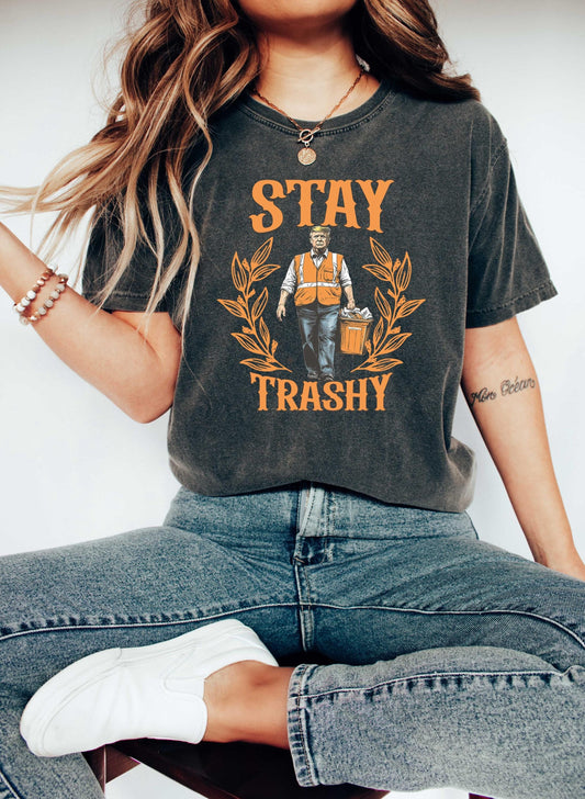 Stay Trashy Trump Shirt Funny Republican Support Design