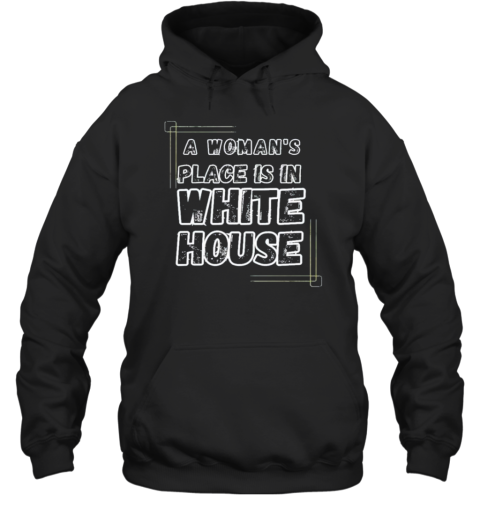 Feminist A Woman&#39s Place Is In The White House Election 2024 T-Shirt