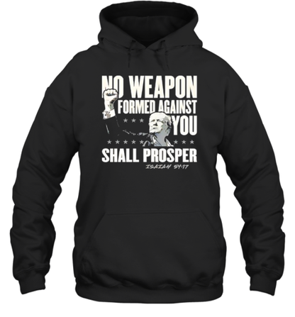 No weapon formed against you shall prosper Trump T-Shirt