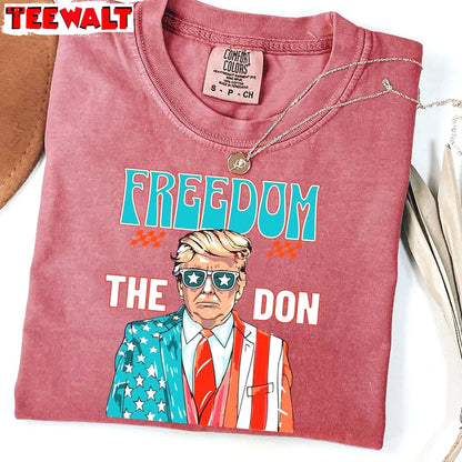 Cool Design Freedom The Don Shirt, Must Have Donald Trump Crewneck Hoodie