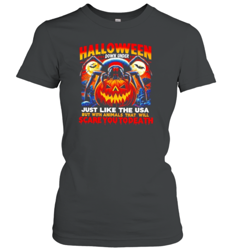 Halloween Down Under Just Like In The USA Scare You To Death T-Shirt