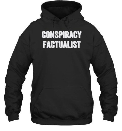 Conspiracy Factualist Text T-Shirt