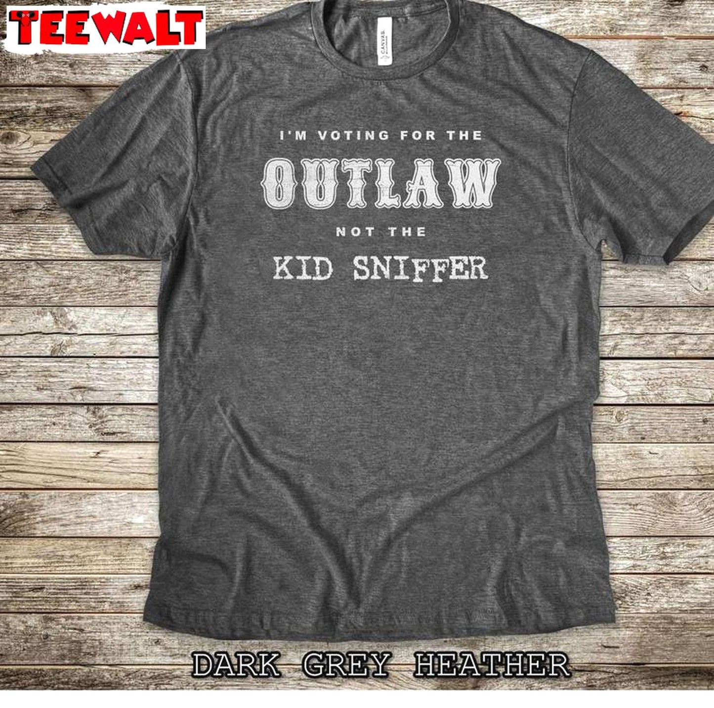 Funny Trump T Shirt , Groovy I'm Voting For The Outlaw Not The Kid Sniffer T-shirt Sweater