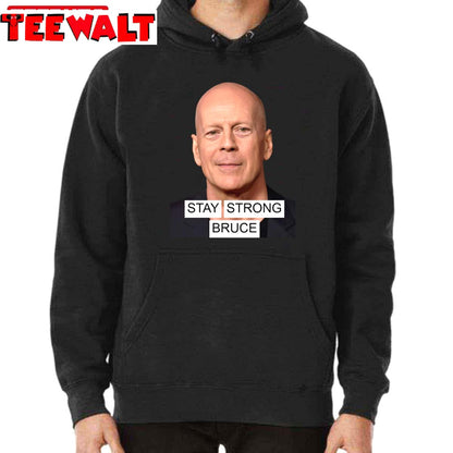 Bruce Willis Stay Strong Please Pray God Help Him Unisex T-Shirt