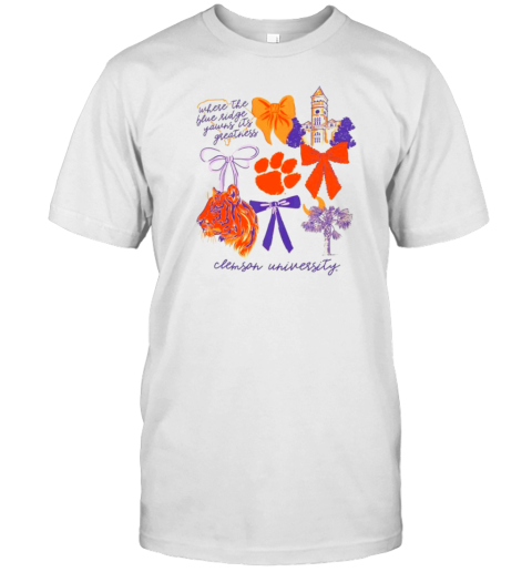 Clemson Tigers Where The Blue Ridge Yawns It&#39S Greatness T-Shirt