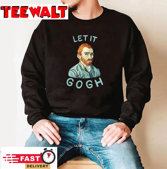 Let It Gogh Van Gogh Unisex T-Shirt