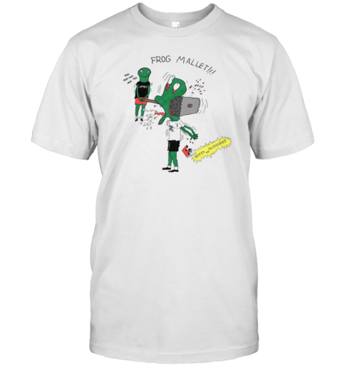 Frog Mallet Beaten And Bludgeoned T-Shirt