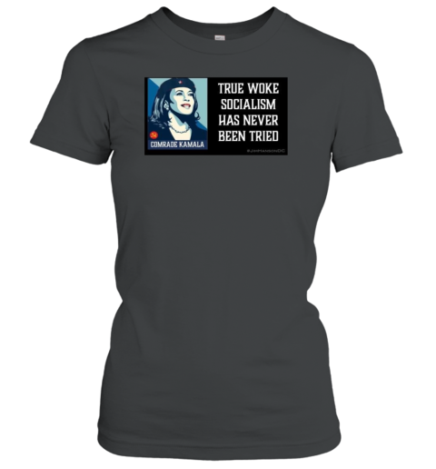 Comrade Kamala True Woke Socialism Has Never Been Tried 2024 T-Shirt