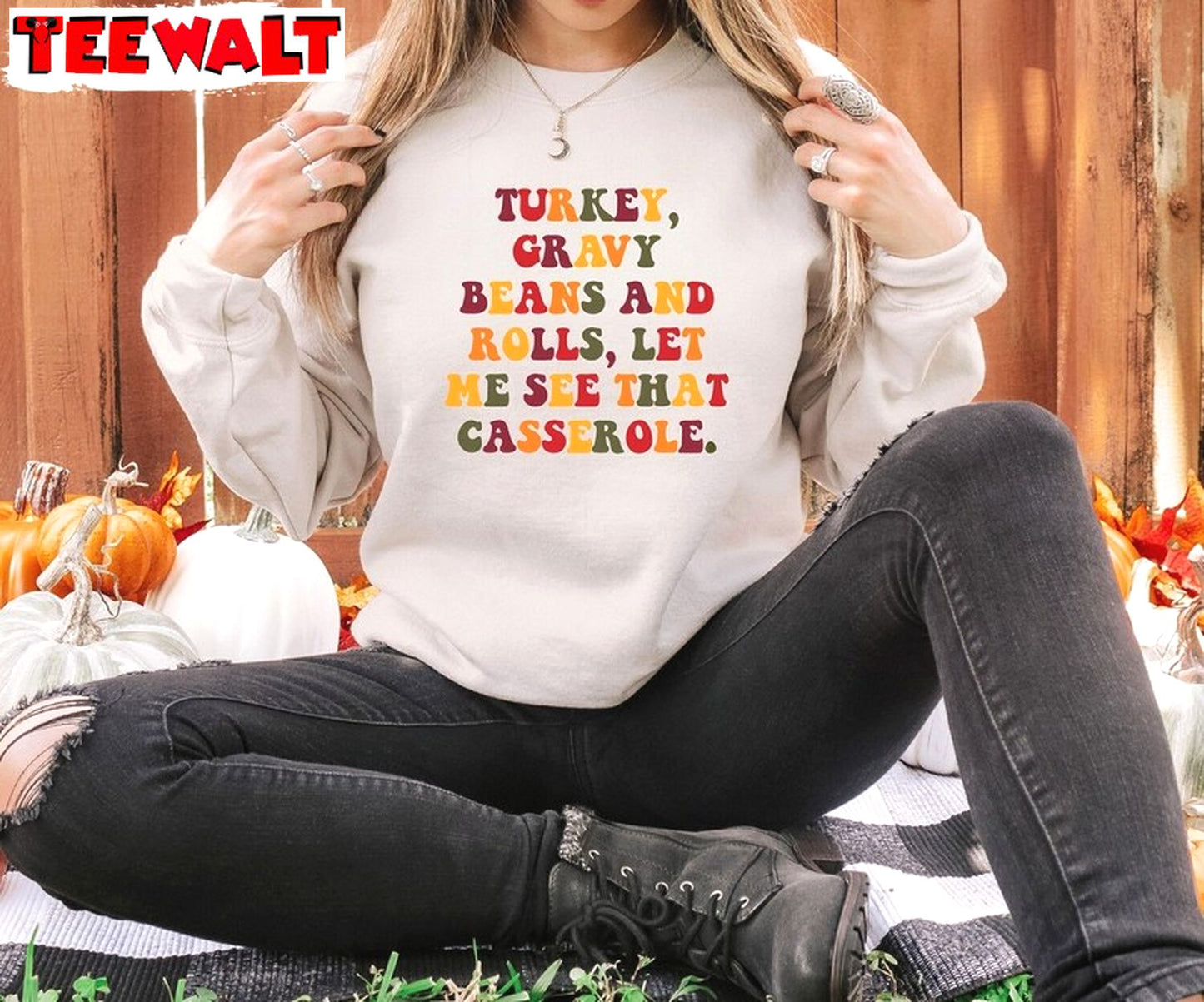 Turkey Gravy Beans And Rolls Let Me See That Casserole Thanksgiving Fall Shirt