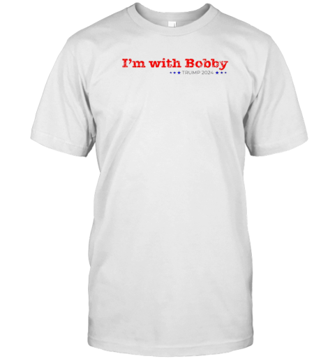 I&#39M With Bobby Kennedy Trump 2024 T-Shirt