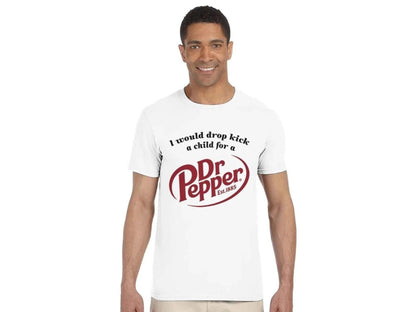 Dropkick A Child Dr Pepper Funny Graphic Shirt