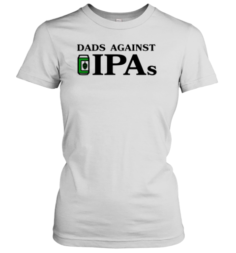 Dads Against Ipds T-Shirt