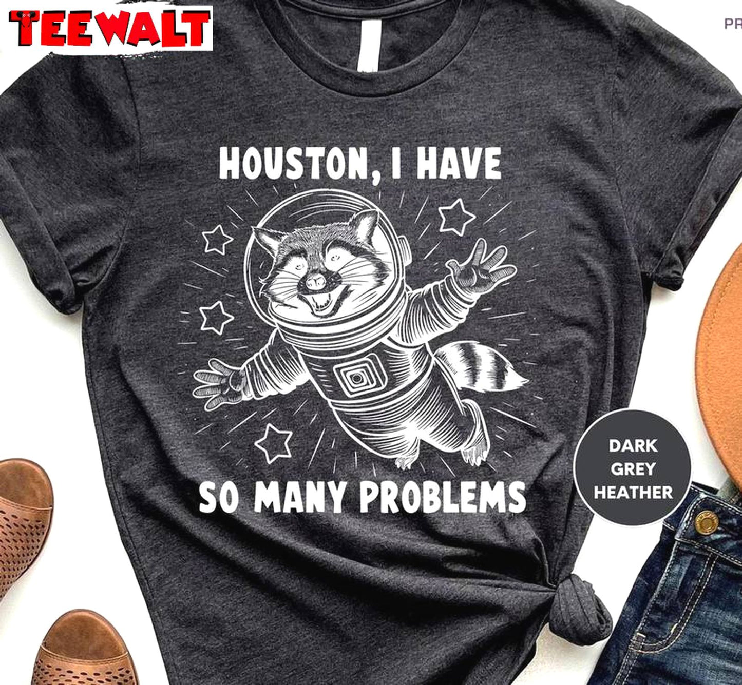 Houston I Have So Many Problems Inspired Shirt, Fantastic Raccoon Long Sleeve