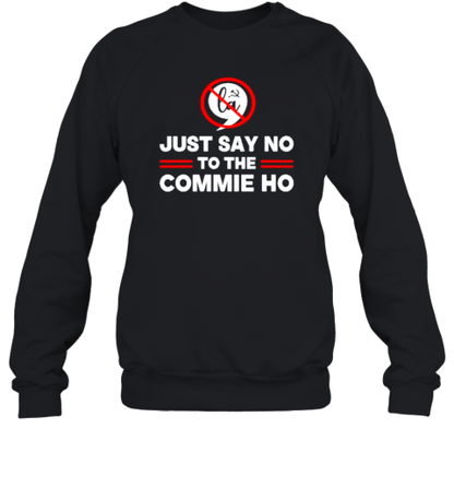 Just Say No To The Commie Ho 2024 Election Cool T-Shirt