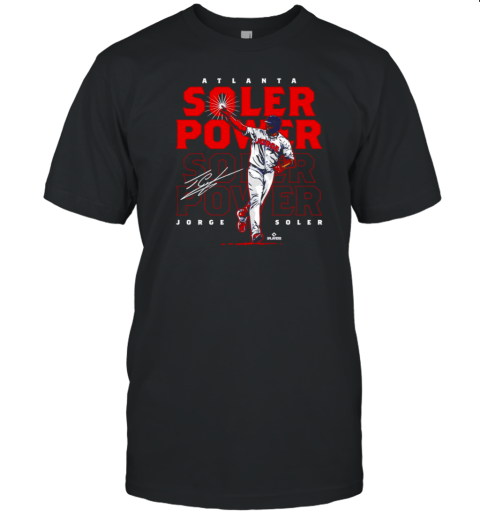 Jorge Soler Soler Power Atlanta Braves outfielder signature T-Shirt