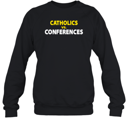 Catholics Vs. Conferences T-Shirt