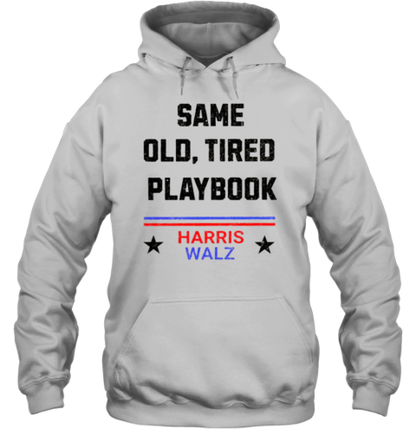 Harris Walz 2024 Same Old Tired Playbook T-Shirt