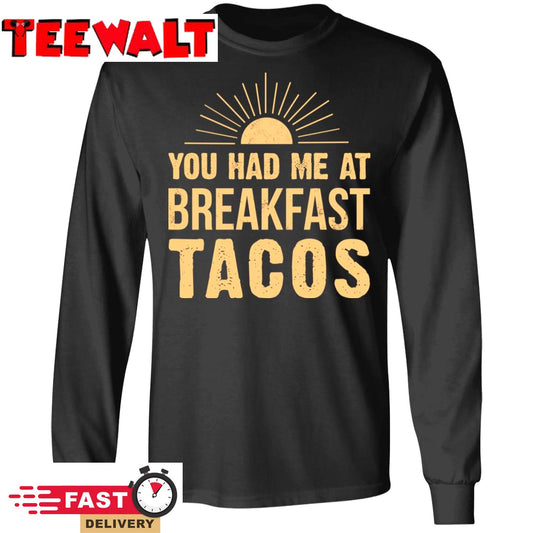 You Had Me at Breakfast TACOS Sweatshirt