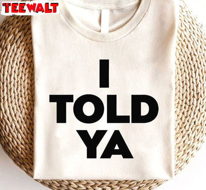 I Told Ya Trendy Shirt, Viral Meme Zendaya Unisex Hoodie Short Sleeve