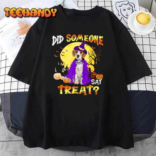 Beagle Dog Halloween Did Someone Say Treat T-Shirt